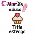 Matriz de bordado - Body Mamãe Educa Titia estraga