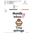 Matriz de bordado - Body Mamãe Educa Titia estraga