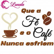 Matriz de bordado - Café12 Que a Fé e o café nunca esfriem